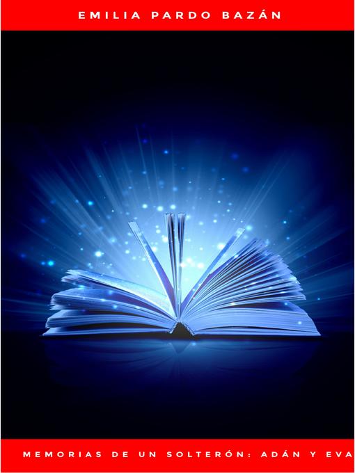 Title details for Memorias de un solterón by Emilia Pardo Bazán - Available